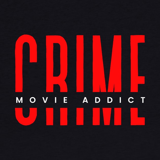 Crime movie addict red and white typography by Digital Mag Store